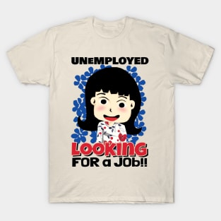 Unemployed Looking for a Job T-Shirt